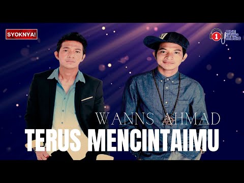 Terus Mencintaimu - Wanns Ahmad (Lirik Video)