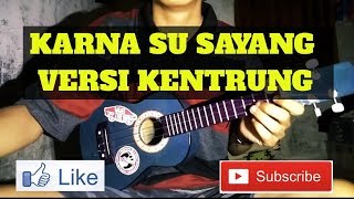 Download lagu KARNA SU SAYANG VERSI KENTRUNG mp3 Download lagu KARNA SU SAYANG VERSI KENTRUNG mp3