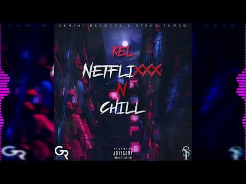 KEL - Netflixxx N Chill (Official Audio)