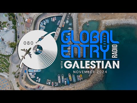 Global Entry Radio 080 | 2024 Melodic House & Techno, Deep House, Progressive House, Organic House