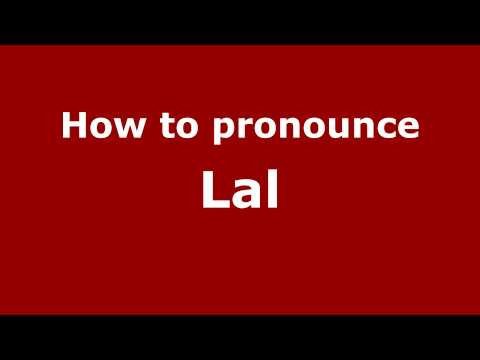How to pronounce Lal