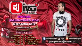DJ IVO KIZOMBA MIX FEV2014 - Special Valentines Day Mix
