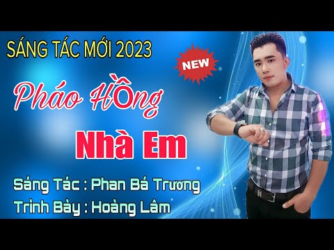 Pháo hồng nhà em - Hoàng Lâm