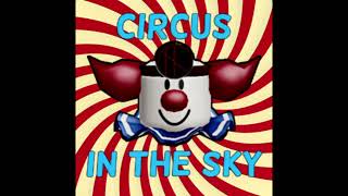 Circus in the Sky by Junemakesthings (UNOFFICIAL REUPLOAD)