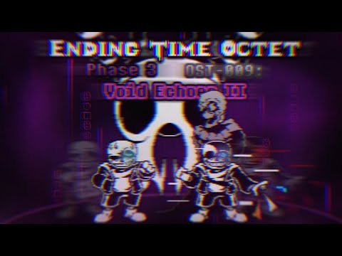 【Ending Time Octet】Phase 3-COTV OST-009 Void Echoes II
