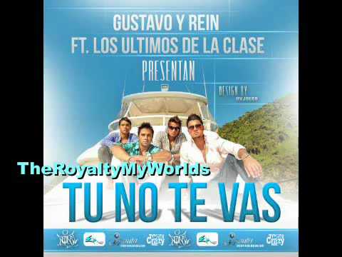 Tu No Te Vas Feat. Manu   Tito (Los Ultimos De La Clase) - Gustavo   Rein (Prod. CrazyTwonMusic).flv