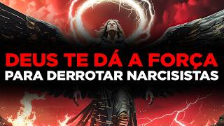 ✨ESCOLHIDOS: DEUS TE DEU O PODER PARA VENCER NARCISISTAS!