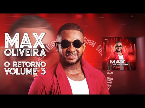 MAX OLIVEIRA - O RETORNO VOLUME 3