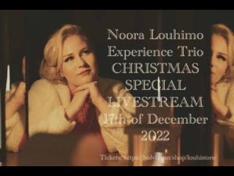 NOORA LOUHIMO EXPERIENCE TRIO - ACOUSTIC CHRISTMAS SPECIAL LIVESTREAM