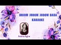 Jhoom Jhoom Jhoom Baba Jhoom Baba Song Full Karaoke
