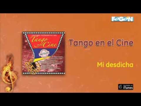 Tango en el Cine - Mi desdicha