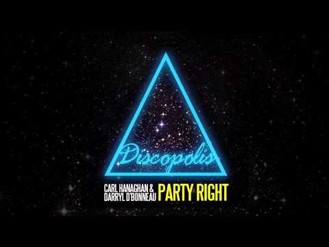 Carl Hanaghan & Darryl D'Bonneau - Party Right
