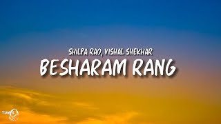 Besharam Rang [ Lyrics ] - Shilpa Rao & Vishal Shekher