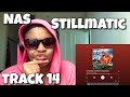 NAS “ STILLMATIC ALBUM REACTION “ EVERY GHETTO “ 