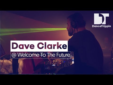 Dave Clarke | Welcome To The Future | Amsterdam (Netherlands)