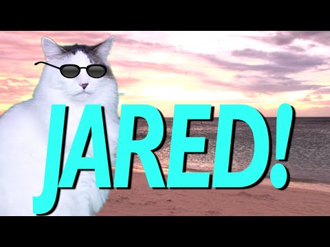 HAPPY BIRTHDAY JARED! - EPIC CAT Happy Birthday Song