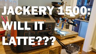 Jackery 1500: Will it Latte?