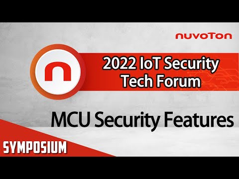 【2022 IoT Security Tech Forum】MCU Security Features for IoT Security