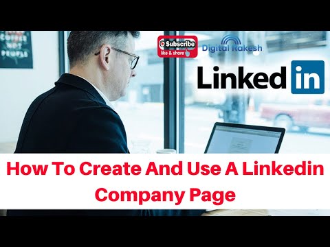 How To Create And Use A LinkedIn Company Page for business 2020