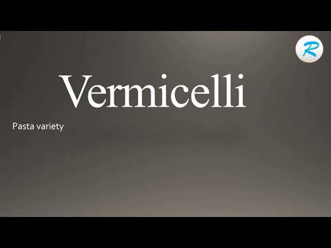 How to pronounce Vermicelli
