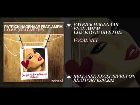 Patrick Hagenaar feat. AMPM - L.O.V.E. (You Give The) [Vocal Mix]