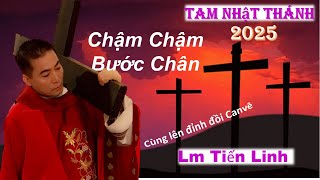 Cùng Linh mục Tiến Linh bước vào cuộc thương khó của Chúa Giêsu tại Jerusalem- Chậm Chậm Bước Chân