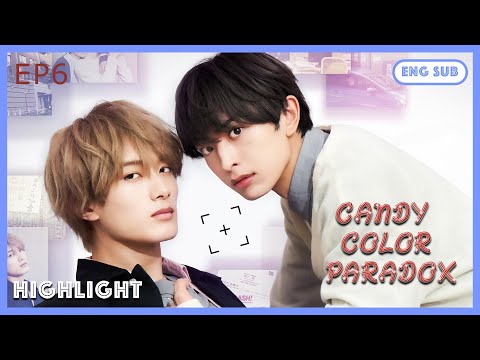 [ENG SUB] [Highlight] | Candy Color Paradox | EP6