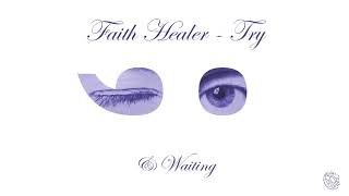 Faith Healer- "& Waiting"