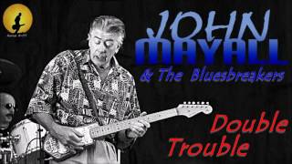 John Mayall &amp; The  Bluesbreakers - Double Trouble (Kostas A~171)