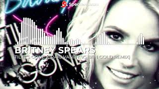 Britney Spears - Til It&#39;s Gone (Craig Vanity VS Ben Gold Remix)
