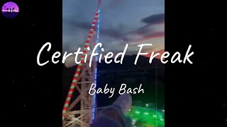 Baby Bash - Certified Freak (Lyric Video)
