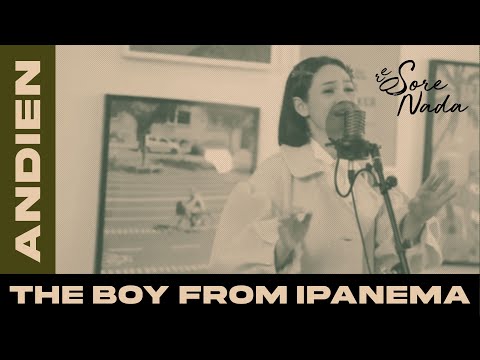 SORENADA: The Boy from Ipanema - Andien (Cover)