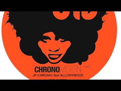 JP Chronic Feat Allonymus - Walk men (Valentin Huedo rmx)