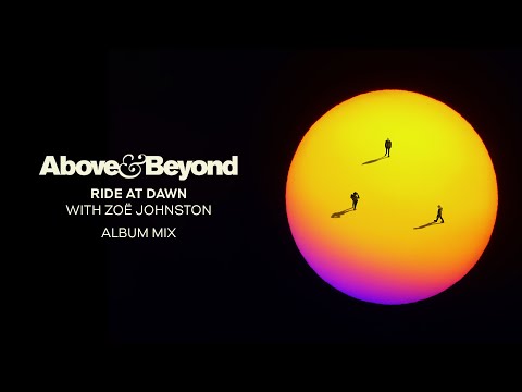 Above & Beyond and Zoë Johnston - Ride At Dawn (Album Mix)
