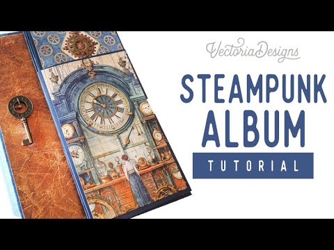 Steampunk album tutorial | The Timekeeper Junk Journal Kit
