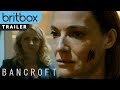 Bancroft | Trailer | BritBox Exclusive