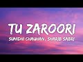 Tu Zaroori Lyrics ZiD Sunidhi Chauhan Sharib Sabri Tu Zaruri Sa Hai Mujhko Zinda Rehne K Liye