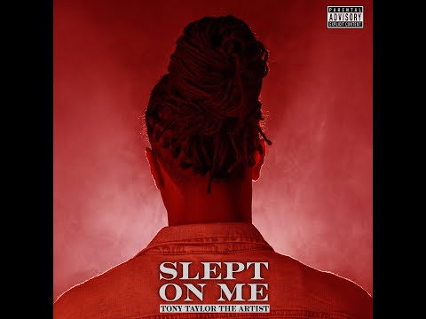 Slept On Me - Tony Taylor The Artist (Lyric Video)