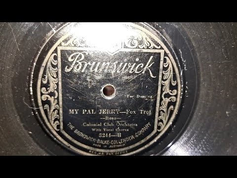 My Pal Jerry. Louis Katzman. Colonial  Club Orch. Frank Munn. Brunswick 78rpm Record from 1926.
