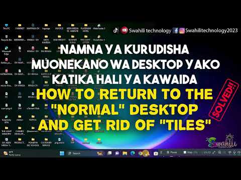 Rudisha Muonekano wa desktop yako (How to return to the Normal desktop and get rid of Tiles)