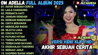 Download lagu AKHIR SEBUAH CERITA - LAILA CANGGUNG - PERMATA HATI - OM ADELLA FULL ALBUM TERBARU 2025 mp3