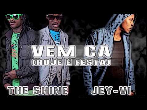 THE SHINE ft Jey Vi - Vem Cá (hoje é festa)