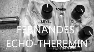 Video thumbnail for FERNANDES ECHO THEREMIN by たなか や よういち