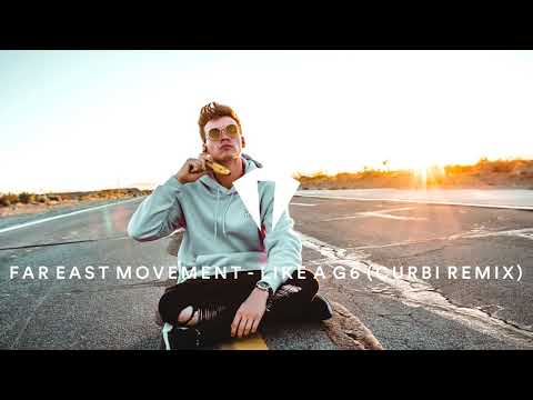 Far East Movement ft. The Cataracs & DEV - Like A G6 (Curbi Remix)