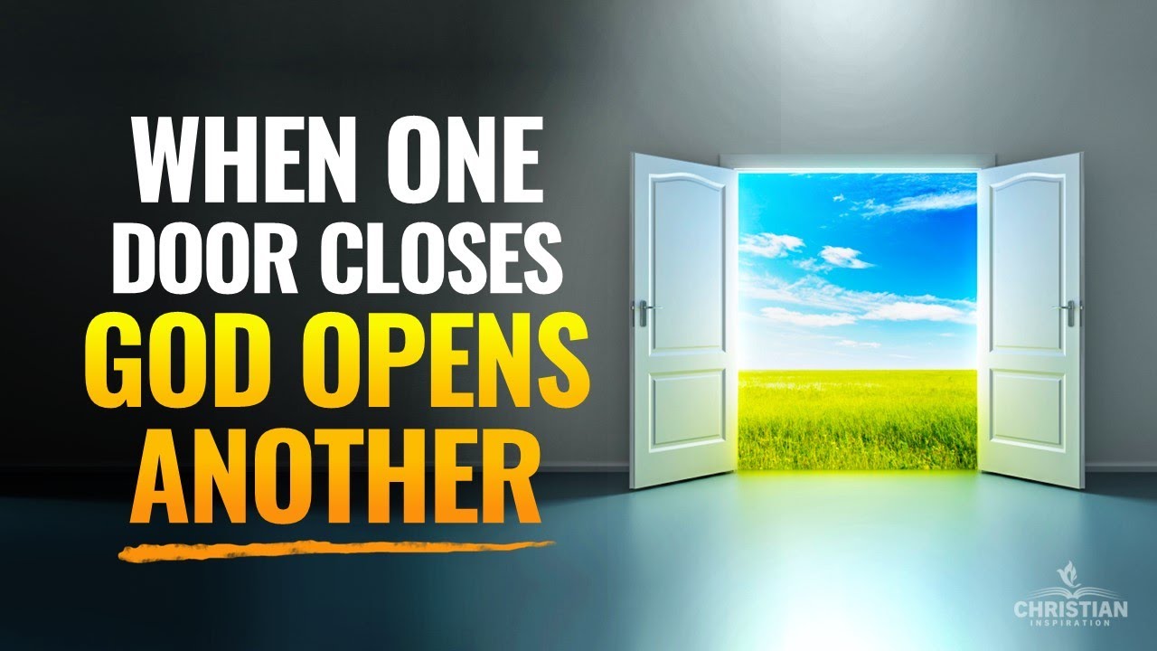 When One Door Closes, GOD OPENS ANOTHER