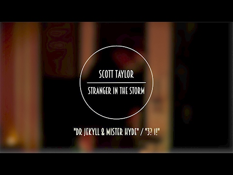 SCOTT TAYLOR - Stranger in the storm - #2 "Dr Jekyll & Mister Hyde" + "3? 1!"