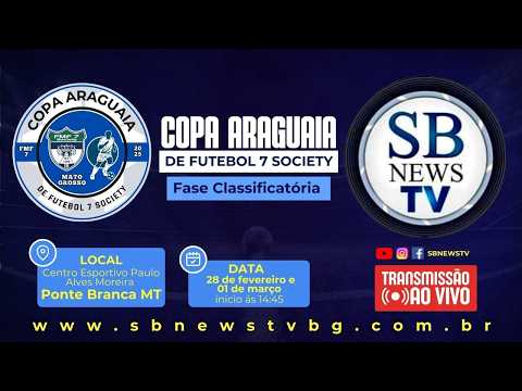 2ª MOMENTO | COPA ARAGUAIA MASCULINO DE FUTEBOL 7 SOCIETY — FASE CLASSIFICATÓRIA  PONTE BRANCA/MT
