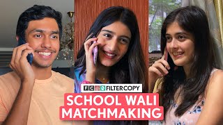 FilterCopy | School Wali Matchmaking | Ft. Aadhya Anand, Rudhraksh Jaiswal & Urvi Singh
