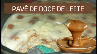 PAVÊ DE DOCE DE LEITE, FÁCIL E DELICIOSO!  #pave  #docedeleite  #receitafacil  #culinária