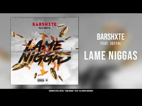 BARSHXTE - Lame Niggas ft. Jozy4L